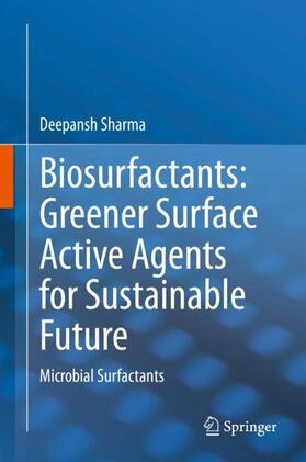 Sharma |  Biosurfactants: Greener Surface Active Agents for Sustainable Future | Buch |  Sack Fachmedien