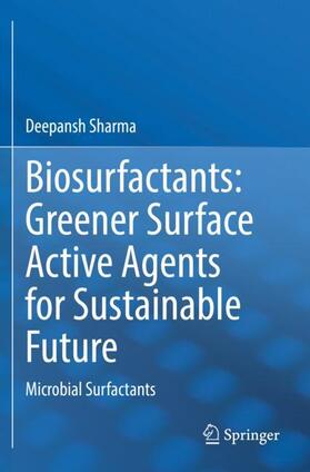 Sharma |  Biosurfactants: Greener Surface Active Agents for Sustainable Future | Buch |  Sack Fachmedien