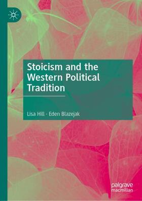 Blazejak / Hill |  Stoicism and the Western Political Tradition | Buch |  Sack Fachmedien