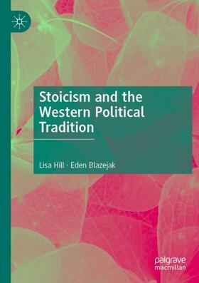 Blazejak / Hill |  Stoicism and the Western Political Tradition | Buch |  Sack Fachmedien