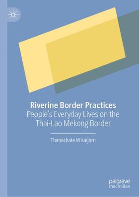 Wisaijorn |  Riverine Border Practices | Buch |  Sack Fachmedien