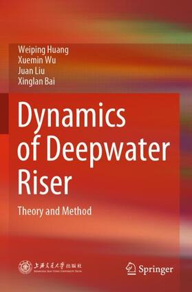 Huang / Bai / Wu |  Dynamics of Deepwater Riser | Buch |  Sack Fachmedien