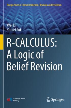 Sui / Li |  R-CALCULUS: A Logic of Belief Revision | Buch |  Sack Fachmedien