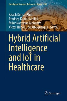 Kumar Bhoi / Mallick / Narayana Mohanty |  Hybrid Artificial Intelligence and IoT in Healthcare | eBook | Sack Fachmedien