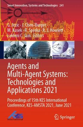 Jezic / Chen-Burger / Jain |  Agents and Multi-Agent Systems: Technologies and Applications 2021 | Buch |  Sack Fachmedien