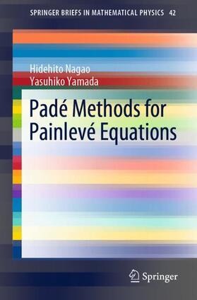 Yamada / Nagao |  Padé Methods for Painlevé Equations | Buch |  Sack Fachmedien