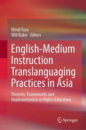 Baker / Tsou |  English-Medium Instruction Translanguaging Practices in Asia | Buch |  Sack Fachmedien