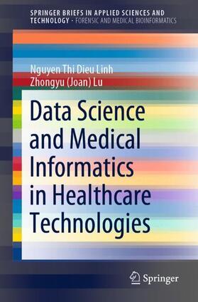 Lu / Thi Dieu Linh |  Data Science and Medical Informatics in Healthcare Technologies | Buch |  Sack Fachmedien