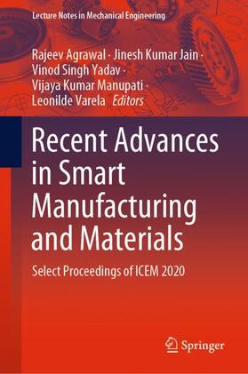 Agrawal / Jain / Varela |  Recent Advances in Smart Manufacturing and Materials | Buch |  Sack Fachmedien