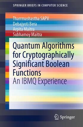 SAPV / Maitra / Bera |  Quantum Algorithms for Cryptographically Significant Boolean Functions | Buch |  Sack Fachmedien