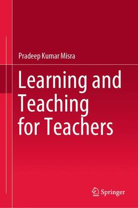 Misra |  Learning and Teaching for Teachers | Buch |  Sack Fachmedien