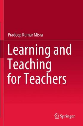 Misra |  Learning and Teaching for Teachers | Buch |  Sack Fachmedien