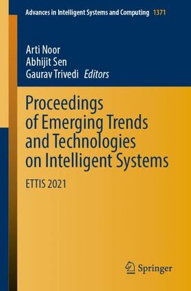 Noor / Trivedi / Sen |  Proceedings of Emerging Trends and Technologies on Intelligent Systems | Buch |  Sack Fachmedien