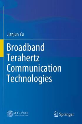 Yu |  Broadband Terahertz Communication Technologies | Buch |  Sack Fachmedien