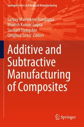 Mavinkere Rangappa / Song / Gupta | Additive and Subtractive Manufacturing of Composites | Buch | 978-981-16-3186-3 | sack.de