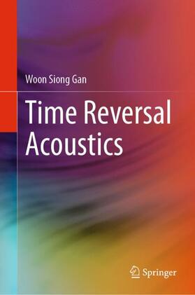 Gan |  Time Reversal Acoustics | Buch |  Sack Fachmedien