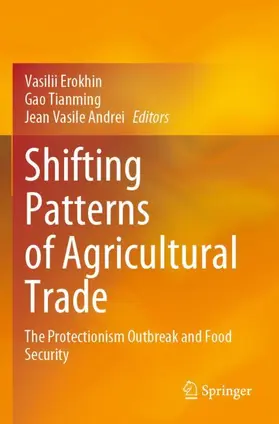 Erokhin / Andrei / Tianming |  Shifting Patterns of Agricultural Trade | Buch |  Sack Fachmedien