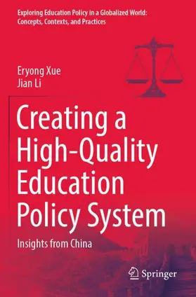 Li / Xue |  Creating a High-Quality Education Policy System | Buch |  Sack Fachmedien