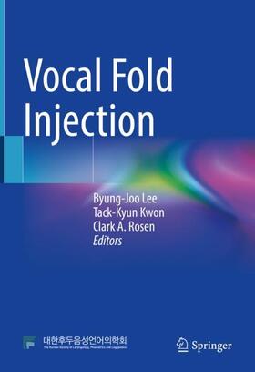Lee / Kwon / Rosen |  Vocal Fold Injection | Buch |  Sack Fachmedien