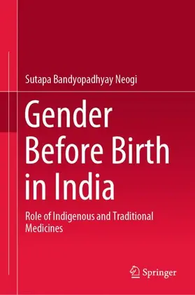 Bandyopadhyay Neogi |  Gender Before Birth in India | Buch |  Sack Fachmedien