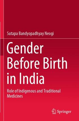 Bandyopadhyay Neogi |  Gender Before Birth in India | Buch |  Sack Fachmedien