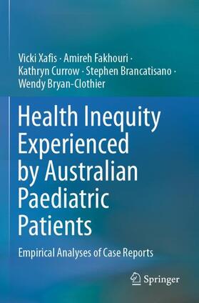 Xafis / Fakhouri / Bryan-Clothier |  Health Inequity Experienced by Australian Paediatric Patients | Buch |  Sack Fachmedien