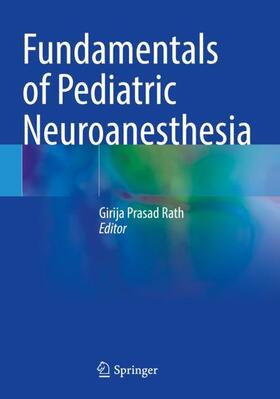 Rath |  Fundamentals of Pediatric Neuroanesthesia | Buch |  Sack Fachmedien