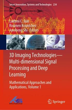 Jain / Shi / Kountchev |  3D Imaging Technologies¿Multi-dimensional Signal Processing and Deep Learning | Buch |  Sack Fachmedien