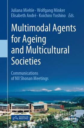 Miehle / Yoshino / Minker |  Multimodal Agents for Ageing and Multicultural Societies | Buch |  Sack Fachmedien