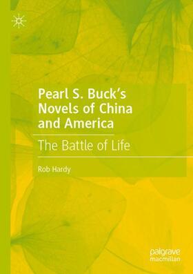 Hardy |  Pearl S. Buck¿s Novels of China and America | Buch |  Sack Fachmedien