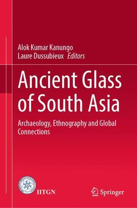 Dussubieux / Kanungo |  Ancient Glass of South Asia | Buch |  Sack Fachmedien