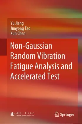 Jiang / Tao / Chen |  Non-Gaussian Random Vibration Fatigue Analysis and Accelerated Test | Buch |  Sack Fachmedien