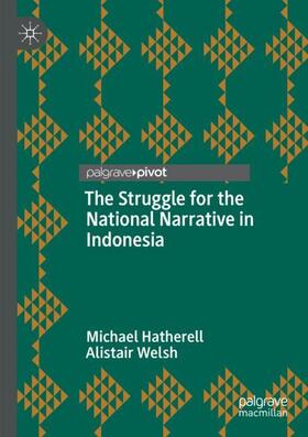 Welsh / Hatherell |  The Struggle for the National Narrative in Indonesia | Buch |  Sack Fachmedien