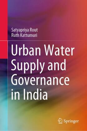 Kattumuri / Rout |  Urban Water Supply and Governance in India | Buch |  Sack Fachmedien
