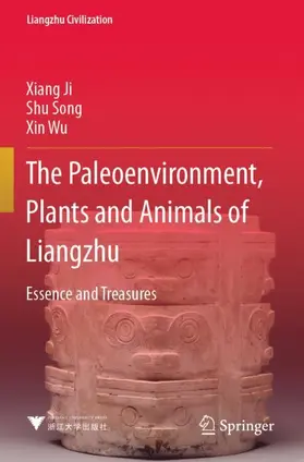 Ji / Wu / Song |  The Paleoenvironment, Plants and Animals of Liangzhu | Buch |  Sack Fachmedien