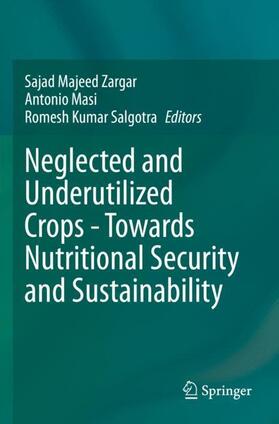 Zargar / Salgotra / Masi |  Neglected and Underutilized Crops - Towards Nutritional Security and Sustainability | Buch |  Sack Fachmedien