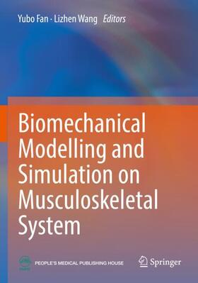 Wang / Fan |  Biomechanical Modelling and Simulation on Musculoskeletal System | Buch |  Sack Fachmedien