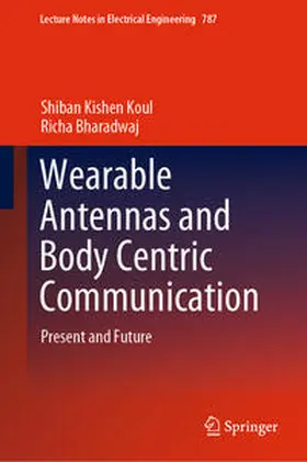 Koul / Bharadwaj |  Wearable Antennas and Body Centric Communication | eBook | Sack Fachmedien