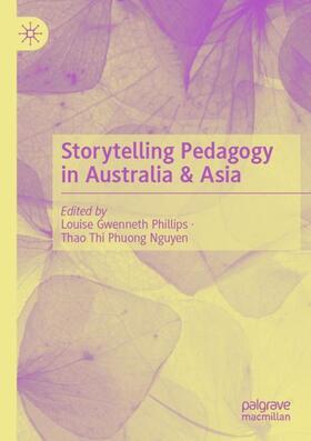 Nguyen / Phillips |  Storytelling Pedagogy in Australia & Asia | Buch |  Sack Fachmedien