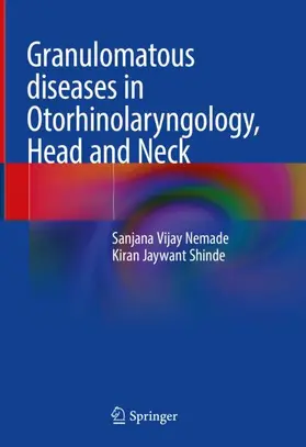 Shinde / Nemade |  Granulomatous diseases in Otorhinolaryngology, Head and Neck | Buch |  Sack Fachmedien