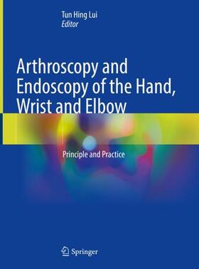 Lui |  Arthroscopy and Endoscopy of the Hand, Wrist and Elbow | Buch |  Sack Fachmedien