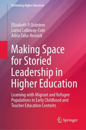 Quintero / Taha-Resnick / Callaway-Cole |  Making Space for Storied Leadership in Higher Education | Buch |  Sack Fachmedien