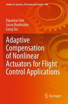 Deb / Tao / Burkholder |  Adaptive Compensation of Nonlinear Actuators for Flight Control Applications | Buch |  Sack Fachmedien
