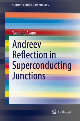 Asano |  Andreev Reflection in Superconducting Junctions | Buch |  Sack Fachmedien