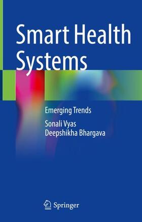 Bhargava / Vyas |  Smart Health Systems | Buch |  Sack Fachmedien