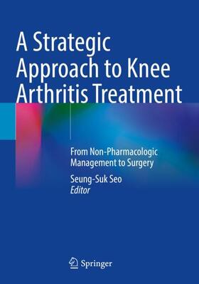 Seo |  A Strategic Approach to Knee Arthritis Treatment | Buch |  Sack Fachmedien