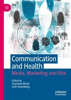 Greenberg / Elliott |  Communication and Health | Buch |  Sack Fachmedien