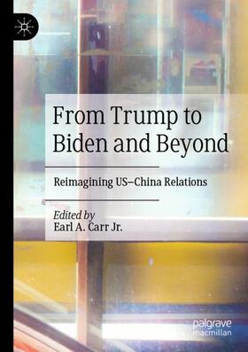 Carr Jr. |  From Trump to Biden and Beyond | Buch |  Sack Fachmedien