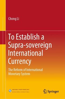 Li |  To Establish a Supra-sovereign International Currency | Buch |  Sack Fachmedien