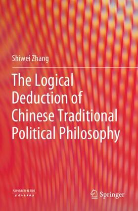 Zhang |  The Logical Deduction of Chinese Traditional Political Philosophy | Buch |  Sack Fachmedien